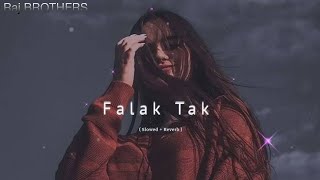 Falak Tak Chal Sath Mere   Slowed  Reverb   Lyrics  Lofi  Lofi Song  Raj BROTHERS [upl. by Alra483]