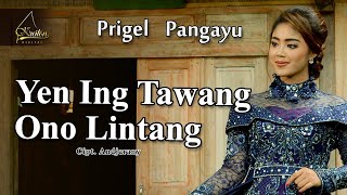 Prigel Pangayu  Yen Ing Tawang Ono Lintang Official Music Video [upl. by Carney]