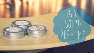 DIY Solid Perfume [upl. by Chlori97]