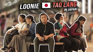 LOONIE TAO LANG  Singing in Public Japan Prank [upl. by Tnomal973]