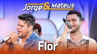 Jorge amp Mateus  Flor  DVD Ao Vivo em Jurerê  Clipe Oficial [upl. by Peri]