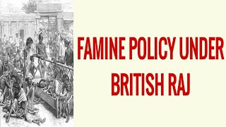 Famine policy during British Raj for UPSC Famine commissions  History optional and History GS [upl. by Ail]