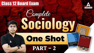 Class 12 Sociology One Shot  Sociology Complete Revision of Book 2  Class 12 Sociology Questions [upl. by Verene]