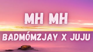 badmómzjay x Juju  Mh Mh lyrics [upl. by Eixel]