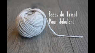 Bases du tricot pour débutant les premiers pas [upl. by Dnalyar]