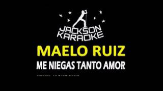 Maelo Ruiz Me niegas tanto amor karaoke [upl. by Llewol]