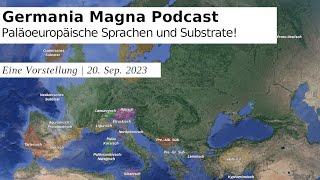 Germania Magna Podcast  Paläoeuropäische Sprachen und Substrate [upl. by Ehtyde224]