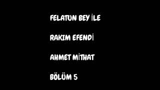 Felatun Bey ile Rakım Efendi Ahmet Mithat [upl. by Dewees]