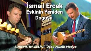 İsmail Ercek EDREMİTİN GELİNİ Uçak Müzik Medya [upl. by Paucker]