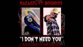 Razakel ft Boondox quotI Dont Need Youquot 2012 Muerta Single [upl. by Kolivas660]