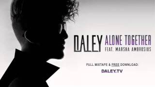 Daley  Alone Together Feat Marsha Ambrosius [upl. by Etnuad]