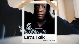 Lets Talk Unemployment [upl. by Fruma]