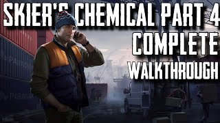 Escape From Tarkov  Skiers Quest  Chemical Part 4  Complete Walkthrough [upl. by Barbee]