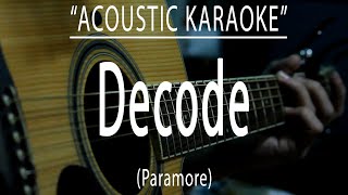 Decode  Paramore Acoustic karaoke [upl. by Sad]