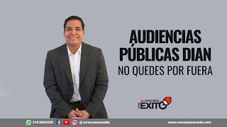 Audiencias Públicas DIAN No Quedes Por Fuera [upl. by Akinahc]