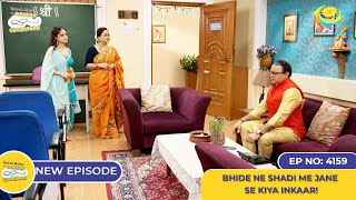 NEW Ep 4159  Bhide Ne Shadi Me Jane Se Kiya Inkaar I Taarak Mehta Ka Ooltah Chashmah  तारक मेहता [upl. by Freddie]