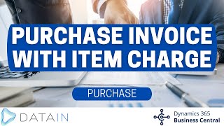 438 Purchase Process PURCHASE INVOICE WITH ITEM CHARGE  Dynamics Business Central NAV [upl. by Asimaj]