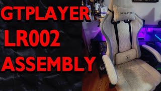 GTPLAYER LR002 Gaming Chair Assembly [upl. by Naujuj]