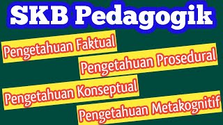 SKB GURU PEDAGOGIK Jenis Pengetahuan dan Strategi Pembelajaran [upl. by Reffinej]