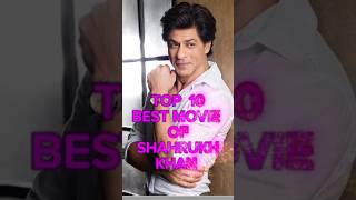 TOP 10BEST MOVIE OF SHAHRUKH KHAN 🔥 [upl. by Mariquilla]