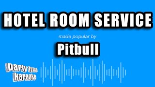 Pitbull  Hotel Room Service Karaoke Version [upl. by Aivitnahs]