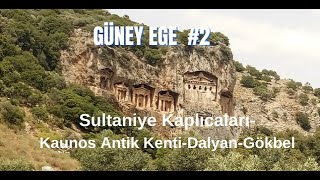 GÜNEY EGE 2024 2 Sultaniye KaplıcalarıKaunos Antik KentiDalyanGökbel [upl. by Seugram]