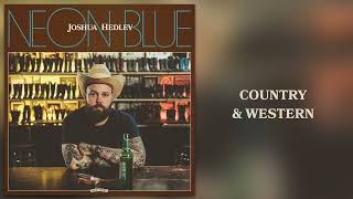 Joshua Hedley  quotCountry amp Westernquot Official Audio [upl. by Cary]