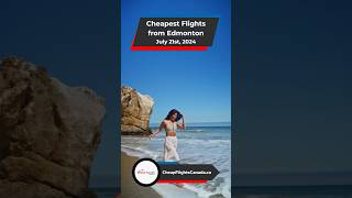 Edmonton July 21 2024 cheapflights traveldeals shorts [upl. by Meggie]