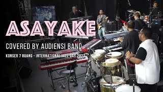 INTERNATIONAL JAZZ DAY 2023  ASAYAKE  CASIOPEA Covered by AUDIENSI BAND [upl. by Amilb]