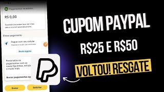 CUPOM PAYPAL R25 E R50 REAIS COMO RESGATAR AGORA NOVO MÉTODO FUNCIONA CUPOM PROMOCIONAL PAYPAL [upl. by Ahsiea886]