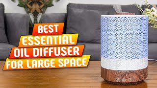 Top 5 Best Essential Oil Diffuser for Large Space [upl. by Riordan320]