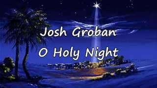 Josh Groban  O Holy Night with lyrics [upl. by Eellah]