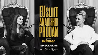 THEO ROSE quotUNA LA UN MILION LA UN MILIARD PARDONquot  EU SUNT ANAMARIA PRODAN  PODCAST EP6 [upl. by Namie]