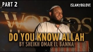 Do You Know Allah  Sheikh Omar El Banna  HD [upl. by Nerte153]