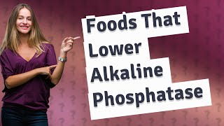 What foods lower alkaline phosphatase levels [upl. by Valencia798]