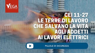 CEI 1127 Terre di Lavoro salvano la vita agli Addetti ai Lavori Elettrici  Pillole di Sicurezza [upl. by Ynnohj]