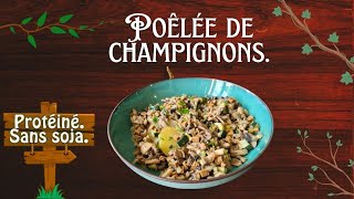 Poêlée de champignons seitan pdt 33g de protéinées [upl. by Wunder]