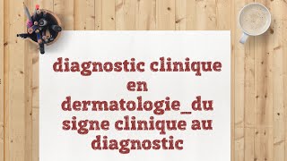 diagnostic clinique en dermatologiedu signe clinique au diagnostic [upl. by Maillij]