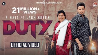 DUTY  Official Video  R Nait ft Labh Heera  MixSingh  Inder Chhajli  Bukka Jatt  Punjabi Song [upl. by Silliw]