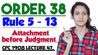 Order 38 of CPC  Rule 5 to 13 of CPC  Attachment before judgment in CPC  CPC 1908 LECTURE 47 [upl. by Iramo]