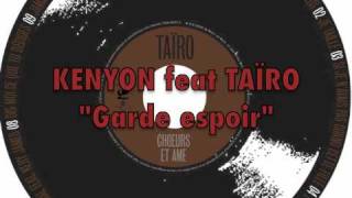 Taïro ft Kenyon  Garde espoir [upl. by Nimesh]