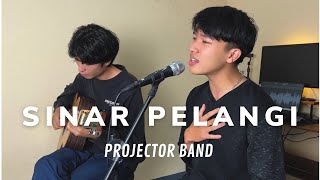 SINAR PELANGI  PROJECTOR BAND  COVER BY ANGGA RAMADAN [upl. by Elyagiba]