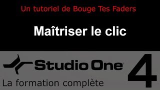 Formation Studio One 4  D08 Maîtriser le clic [upl. by Carl]