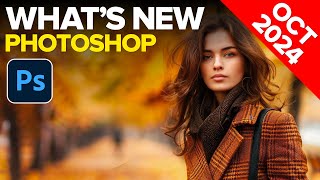 Photoshop NEW Features October 24 Update [upl. by Sefton98]