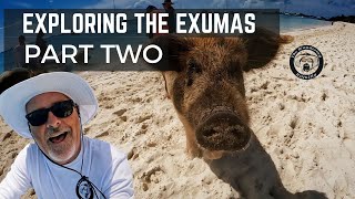 PART TWO  EXPLORING THE EXUMAS ON OUR AQUILA 54 YACHT STANIEL CAY SWIMMING PIGS HIGHBOURNE CAY [upl. by Ahsitaf]