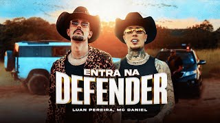 Luan Pereira MC Daniel  Entra Na Defender Clipe Oficial [upl. by Aiuhsoj266]