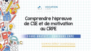 CRPE 2023 ～ COMPRENDRE LÉPREUVE DE CSE amp DE MOTIVATION AU CRPE  COURS GRATUIT [upl. by Ramahs]