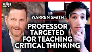 Teacher Risks Career to Teach Critical Thinking at College  Warren Smith [upl. by Cathee]