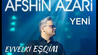 Afshin Azari  Evvelki eşqim [upl. by Nishom]