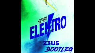 Outwork  Elektro Z3U5 Bootleg [upl. by Luke398]